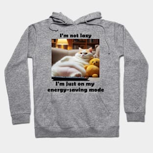 I'm not lazy, I'm just on my energy-saving mode Hoodie